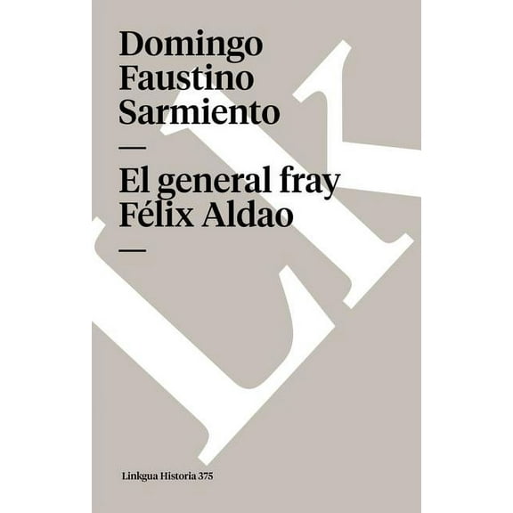 Historia El general fray FÃ©lix Aldao, Book 375, (Paperback)