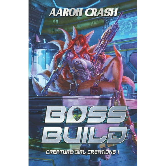 Boss Build: A Monster Girl Adventure (Paperback) by Aaron Crash