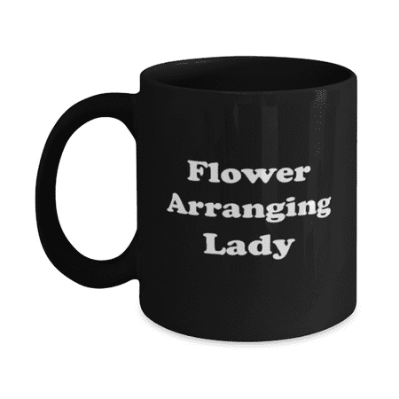 

Funny Flower Arranging Lady Coffee Mug - Flower Arranging Coffee Cup - 11oz Black