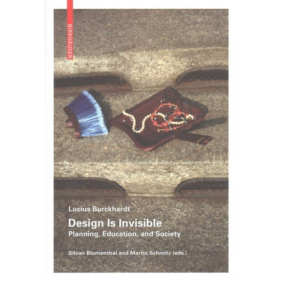 Design Is Invisible : Planning, Education, and Society