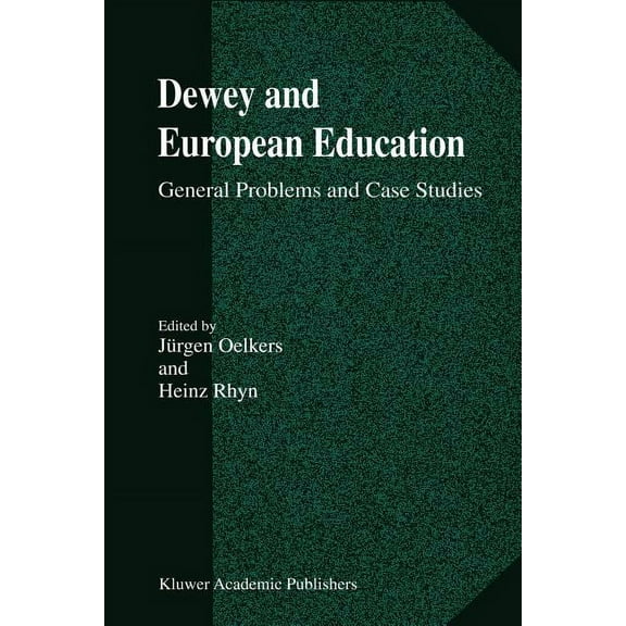 Dewey and European Education: General Problems and Case Studies, (Paperback)