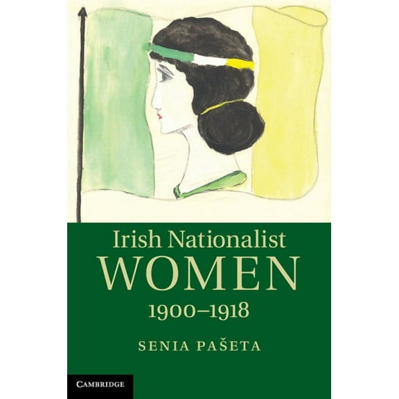 Irish Nationalist Women, 1900-1918, (Hardcover)