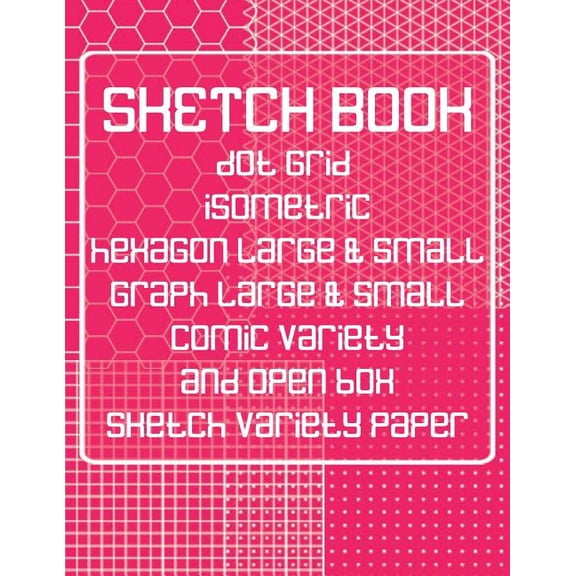 Sk 8.5 X 11 110pages: Sketch Book: Dot Grid, Isometric, Hexagon, Graph, Comic Book, and Sketch Variety Paper Notebook for Drawing Doodling and Sketching Coral Pink (Paperback)