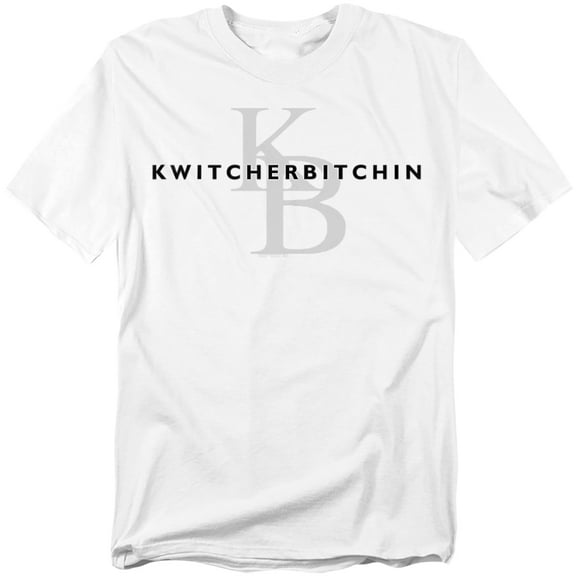 Kwitcherbitchin T-Shirt Unisex Graphic Tee For Men & Women