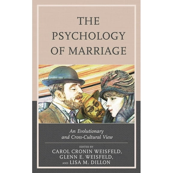The Psychology of Marriage: An Evolutionary and Cross-Cultural View, (Paperback)