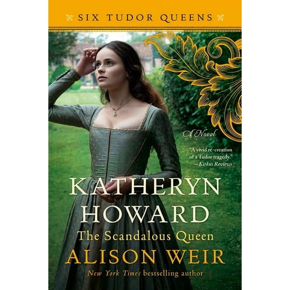 Six Tudor Queens Katheryn Howard, the Scandalous Queen, (Paperback)