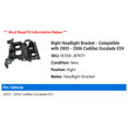 thumbnail image 2 of Right Headlight Bracket - Compatible with 2003 - 2006 Cadillac Escalade ESV 2004 2005, 2 of 2