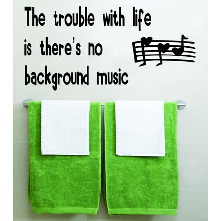 Do It Yourself Wall Decal Sticker The Trouble With Life Is Theres No Backround Music Living Room 12×36 Do It Yourself Wall Decal Sticker The Trouble With Life Is Theres No Backround Music Living Room 12×36