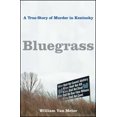 thumbnail image 1 of Pre-Owned Bluegrass: A True Story of Murder in Kentucky (Paperback) 1416538690 9781416538691, 1 of 1