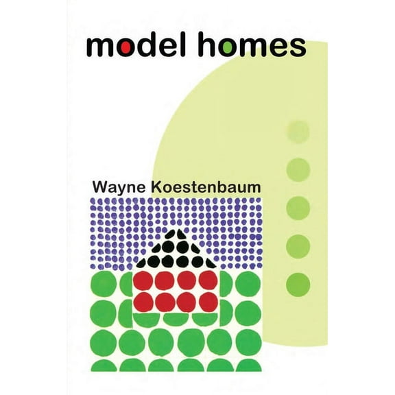 Model Homes (Paperback) by Wayne Koestenbaum