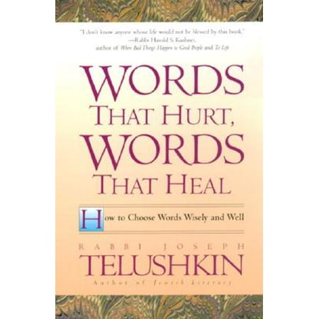 Words That Hurt, Words That Heal : How to Choose Words Wisely and Well