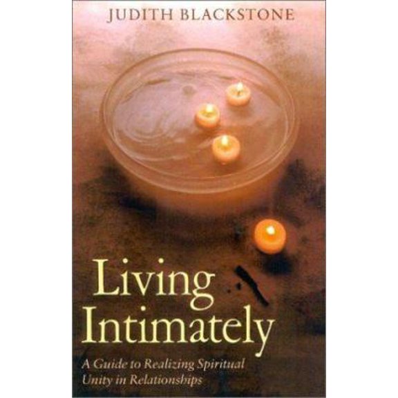 Pre-Owned Living Intimately: A Guide to Realizing Spiritual Unity in Relationships (Paperback) 1842930338 9781842930335