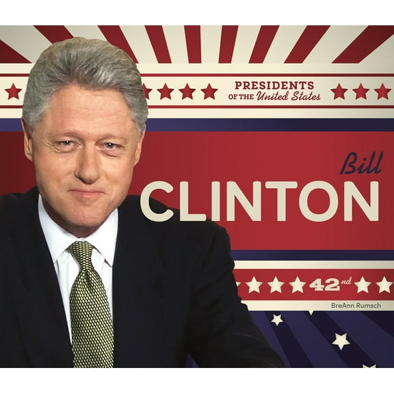 Presidents of the United States Bill Clinton, (Hardcover)