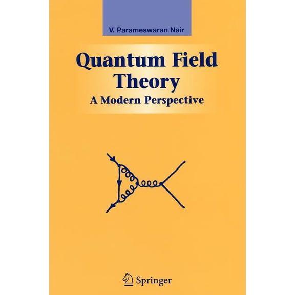 Graduate Texts in Contemporary Physics Quantum Field Theory: A Modern Perspective, (Paperback)
