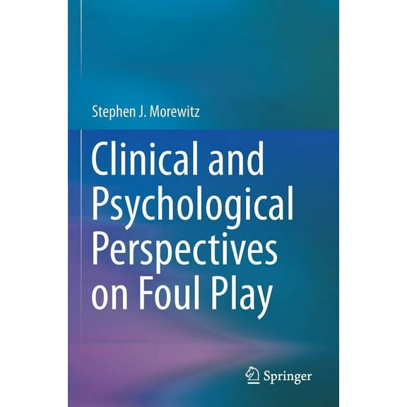 Clinical and Psychological Perspectives on Foul Play, (Paperback)