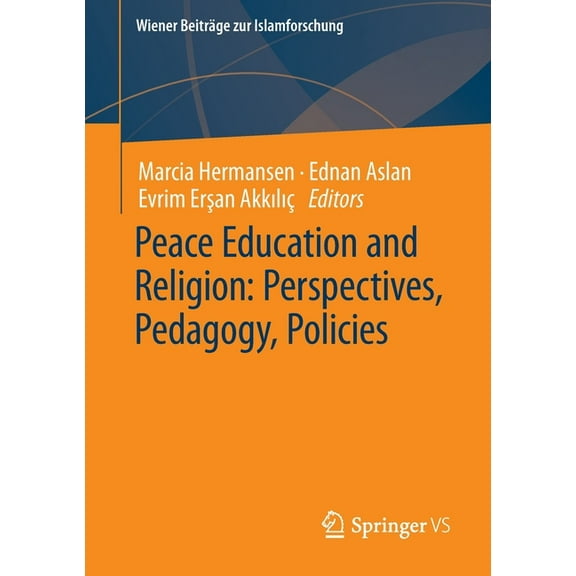 Wiener BeitrÃ¤ge Zur Islamforschung Peace Education and Religion: Perspectives, Pedagogy, Policies, (Paperback)