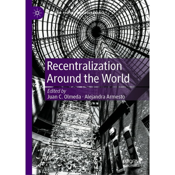 Executive Politics and Governance Recentralization Around the World, (Hardcover)