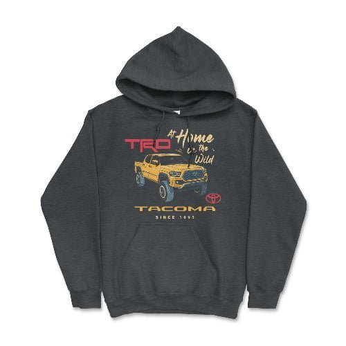 Toyota Tacoma Pick up Truck At Home in the Wild Hoodie