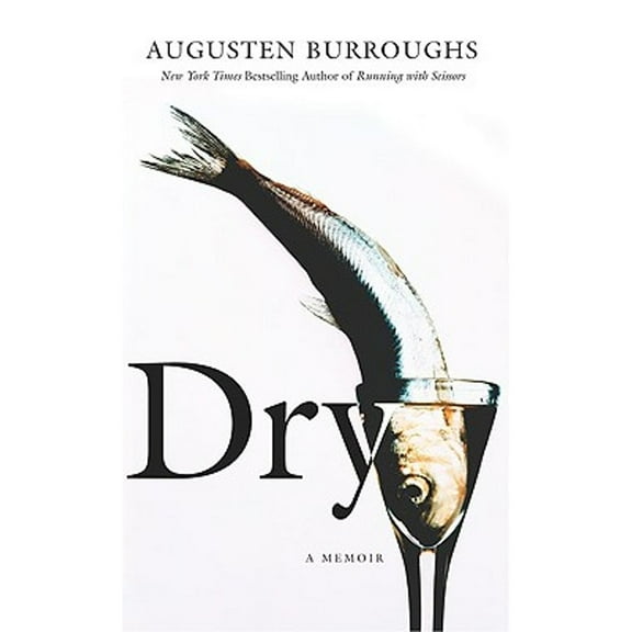 Pre-Owned Dry: A Memoir (Hardcover) 0312272057 9780312272050