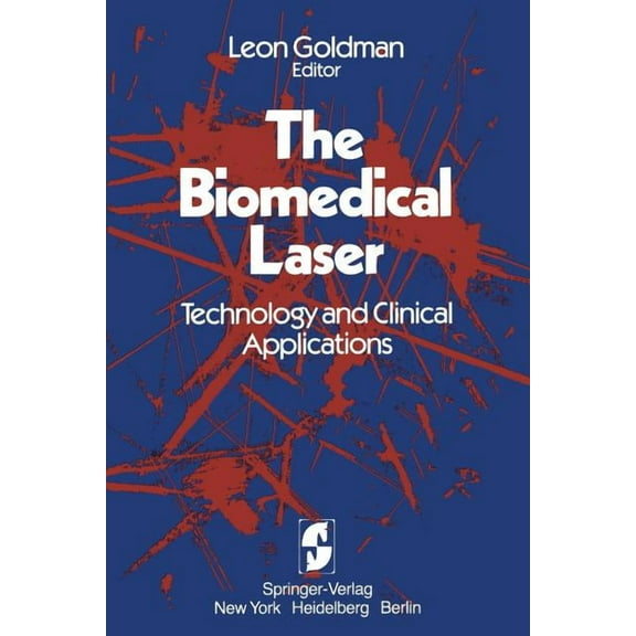 The Biomedical Laser: Technology and Clinical Applications, (Paperback)