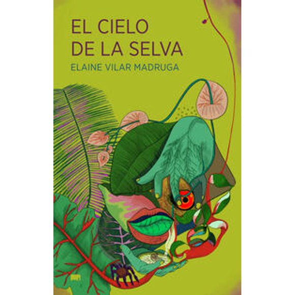 Libro El Cielo De La Selva Tapa Blanda, Autor Elaine Vilar Madruga, Editorial Elefanta Editorial