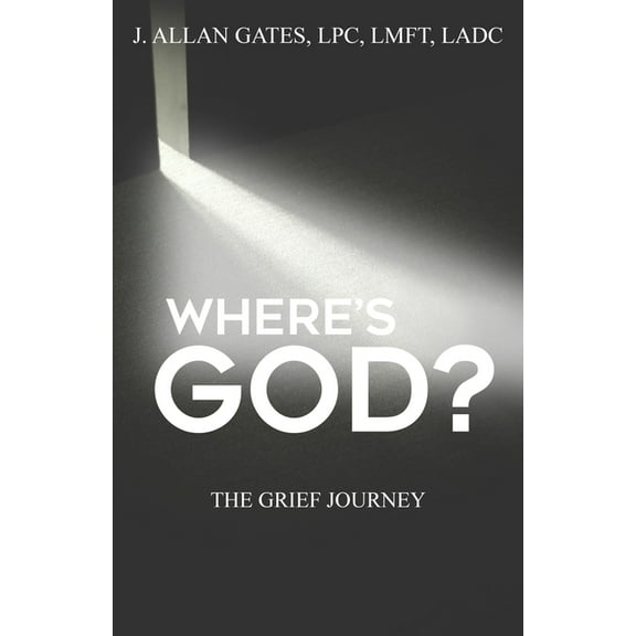 Where's God?: The Grief Journey, (Paperback)