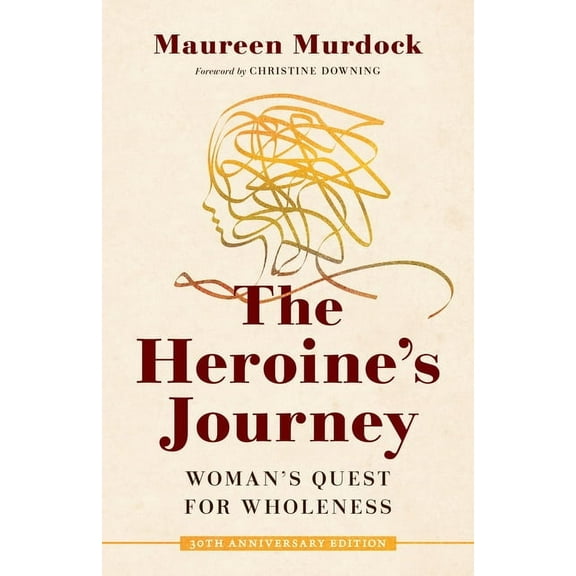 The Heroine's Journey: Woman's Quest for Wholeness, (Paperback)