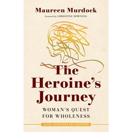 The Heroine s Journey: Woman s Quest for Wholeness  (Paperback)
