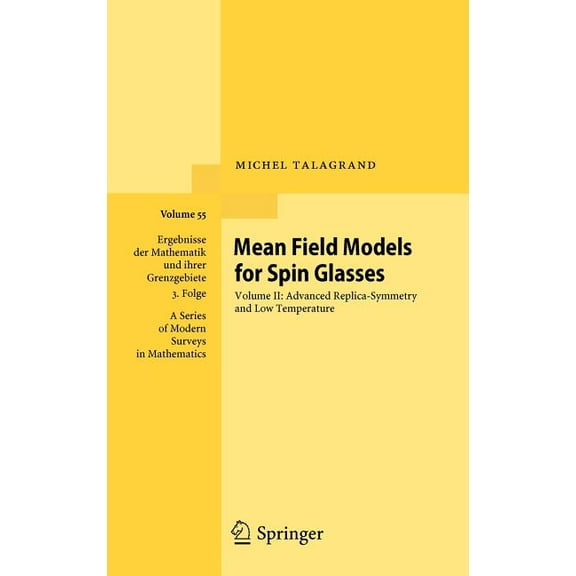 Ergebnisse Der Mathematik Und Ihrer Gren Mean Field Models for Spin Glasses: Volume II: Advanced Replica-Symmetry and Low Temperature, Book 55, (Hardcover)