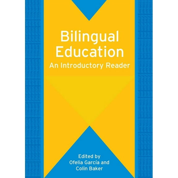 Bilingual Education & Bilingualism Bilingual Education: An Introductory Reader, Book 61, (Hardcover)