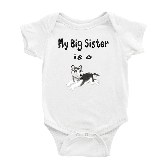 My Big Sister Is A Husky Dog Funny Baby Bodysuit Boy Girl Unisex