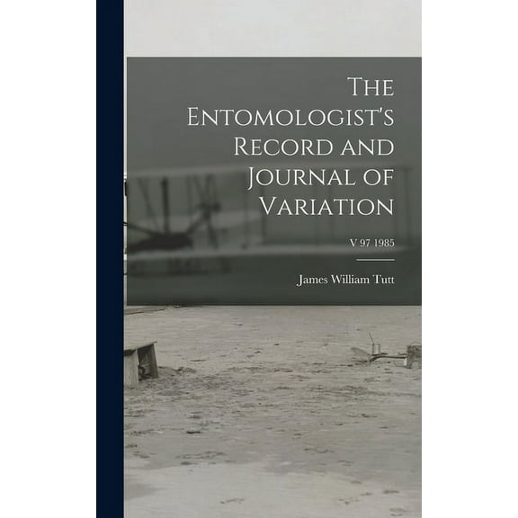 The Entomologist's Record and Journal of Variation; v 97 1985 (Hardcover)