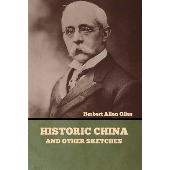 Historic China and Other Sketches (Paperback)