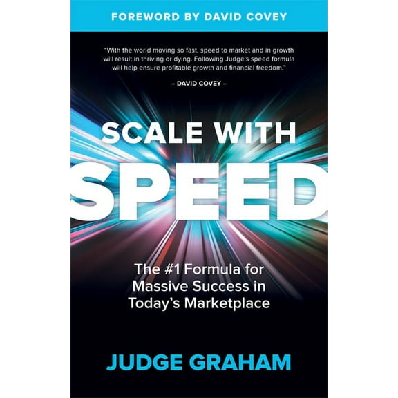 Scale with Speed: The #1 Formula for Massive Success in Today's Marketplace, (Paperback)