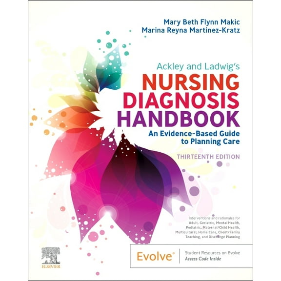 Ackley and Ladwig's Nursing Diagnosis Handbook: An Evidence-Based Guide to Planning Care, (Paperback)