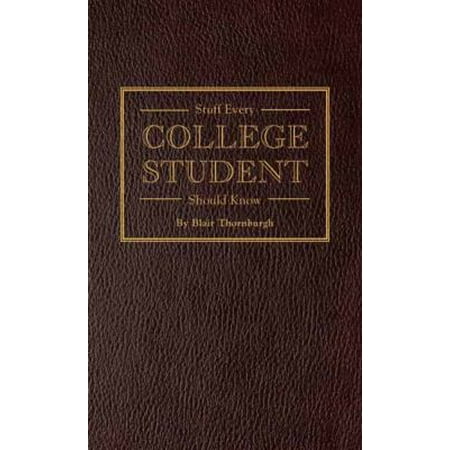 Stuff Every College Student Should Know