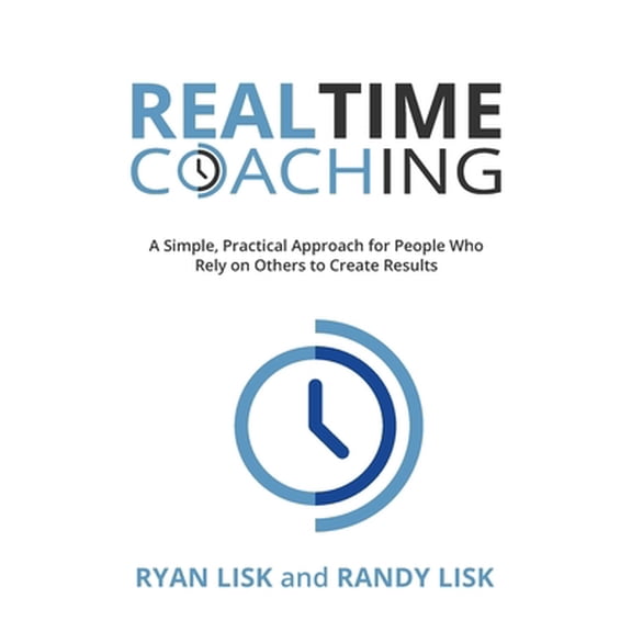 Pre-Owned RealTime Coaching: A Simple, Practical Approach for People Who Rely on Others to Create Results (Paperback) 1612061338 9781612061337