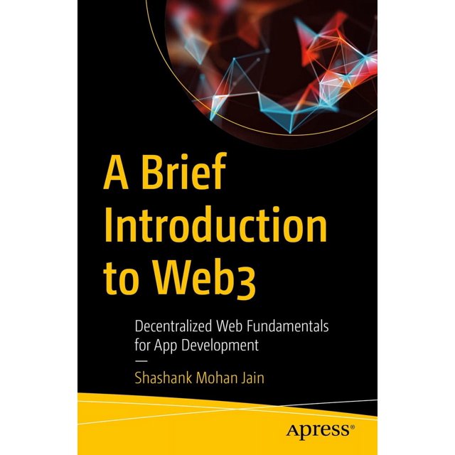 A Brief Introduction to Web3: Decentralized Web Fundamentals for App Development