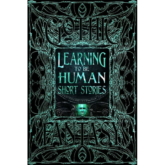 Gothic Fantasy Learning to Be Human Short Stories, (Hardcover)