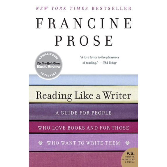 Pre-Owned Reading Like a Writer: A Guide for People Who Love Books and for Those Who Want to Write Them (Paperback) by Francine Prose