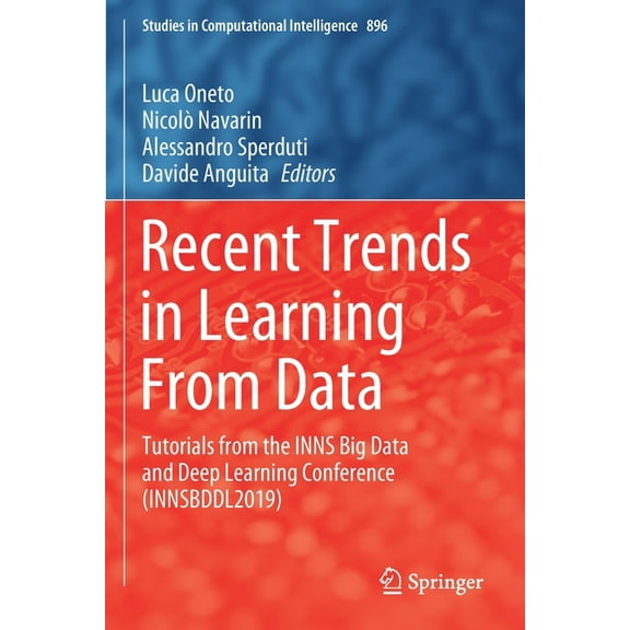 Studies in Computational Intelligence Recent Trends in Learning from Data: Tutorials from the Inns Big Data and Deep Learning Conference (Innsbddl2019), Book 896, (Paperback)