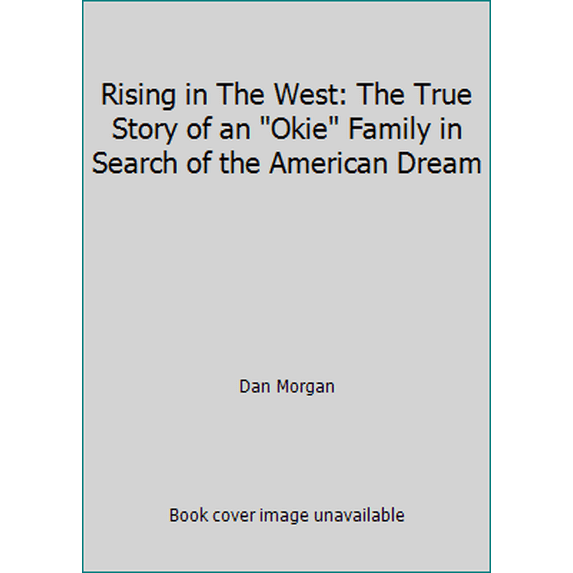 Pre-Owned Rising in The West: The True Story of an Okie Family in Search of the American Dream (Paperback) 0679745939 9780679745938
