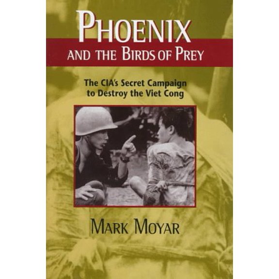 Pre-Owned Phoenix and the Birds of Prey: The Cia's Secret Campaign to Destroy the Viet Cong, 9781557505934, 1557505934, Hardcover,