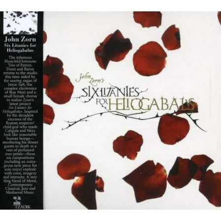 John Zorn - Six Litanies for Heliogabalus - Music & Performance - CD