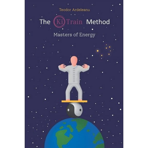 The Ki Train Method: Masters of Energy, (Paperback)