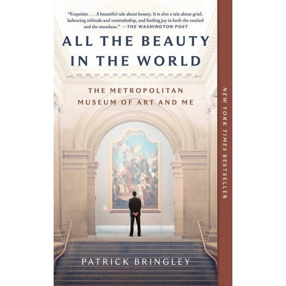 All the Beauty in the World: The Metropolitan Museum of Art and Me, (Paperback)