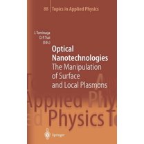 Topics in Applied Physics Optical Nanotechnologies: The Manipulation of Surface and Local Plasmons, Book 88, (Hardcover)