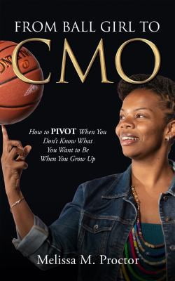 Pre-Owned From Ball Girl to CMO (Paperback) 1948145839 9781948145831