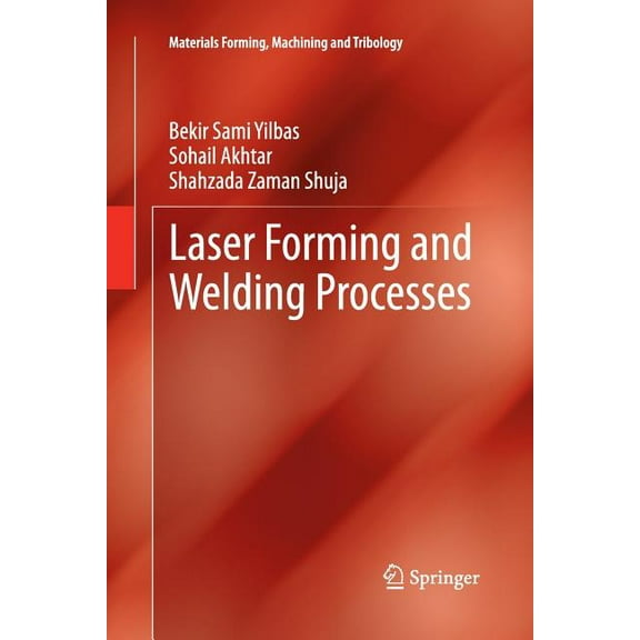Materials Forming, Machining and Tribolo Laser Forming and Welding Processes, (Paperback)