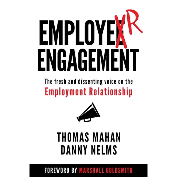 Employer Engagement: The Fresh and Dissenting Voice on the Employment Relationship, (Paperback)
